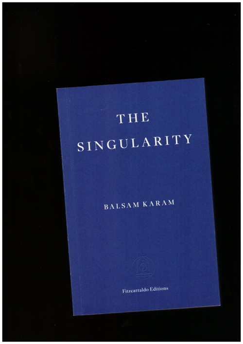 KARAM, Balsam - The Singularity (Fitzcarraldo Editions)