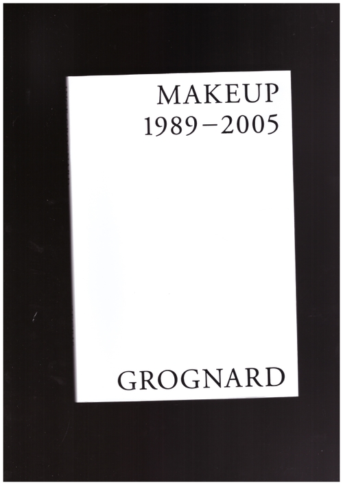 GROGNARD, Inge - Inge Grognard. Makeup 1989-2005 (Zegris)