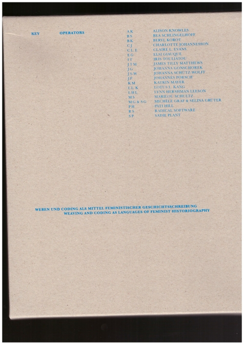 HASNAY, Gloria (ed.) - Key Operators. Weaving and coding as languages of feminist historiography (Kunstverein München,Bierke Verlag)