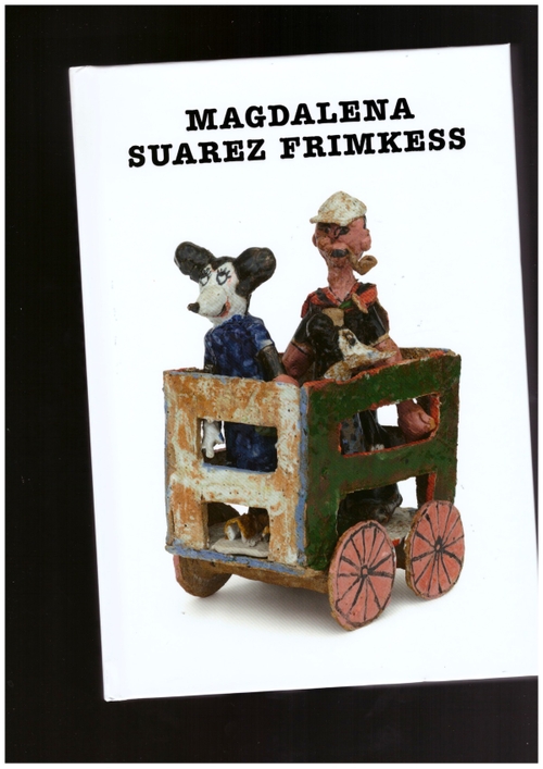 SUAREZ FRIMKESS, Magdalena; FOGLE, Douglas (ed.); SKERATH, Hanneke (ed.) - Magdalena Suarez Frimkess (MACK)