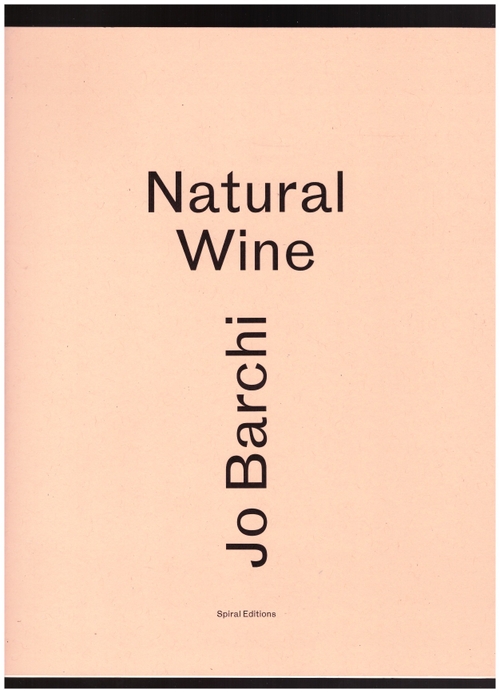 BARCHI, Jo - Natural Wine (Spiral Editions)