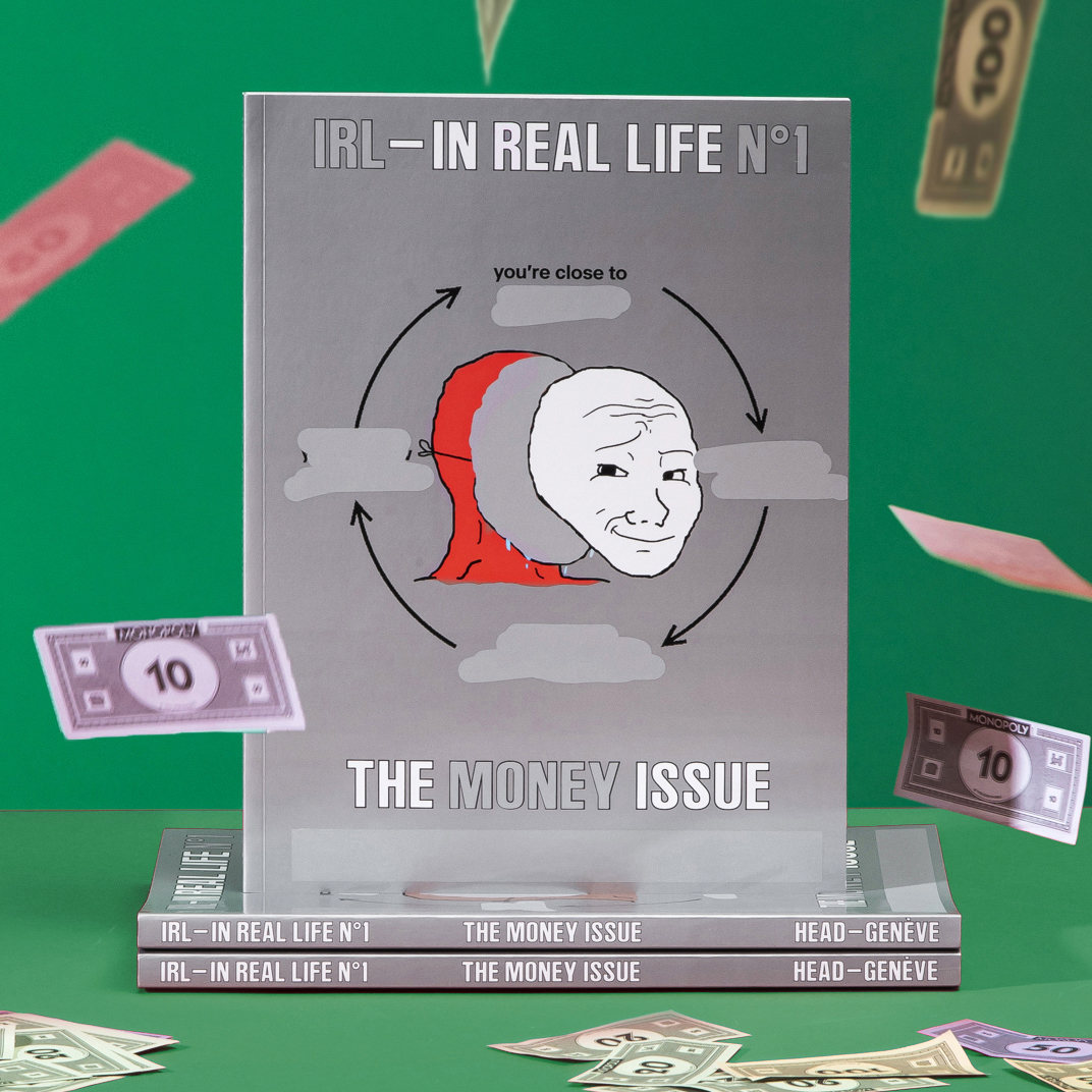  - LAUNCH: IRL N°1 – In Real Life: The MONEY Issue