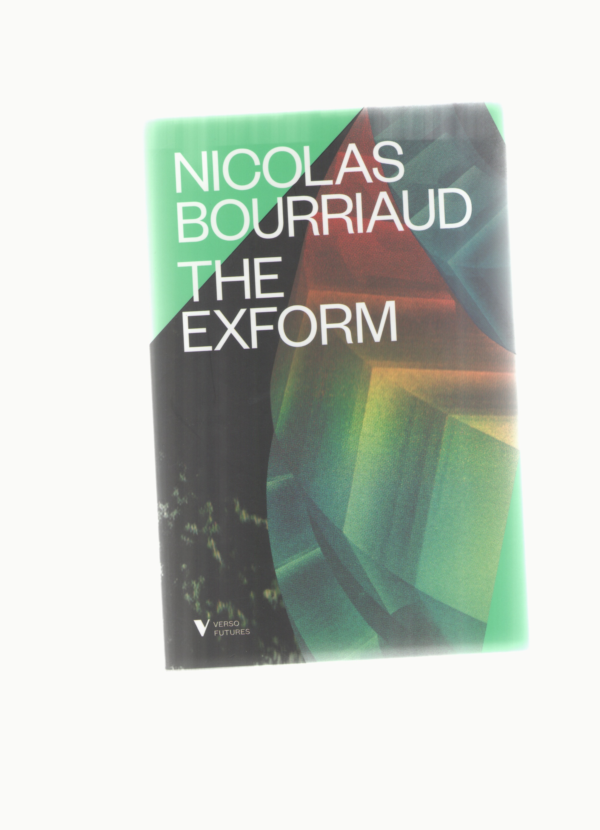 BOURRIAUD, Nicolas - The Exform