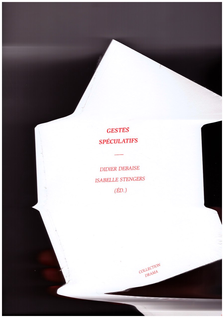 DEBAISE, Didier; STENGERS, Isabelle (eds.) - Gestes Spéculatifs