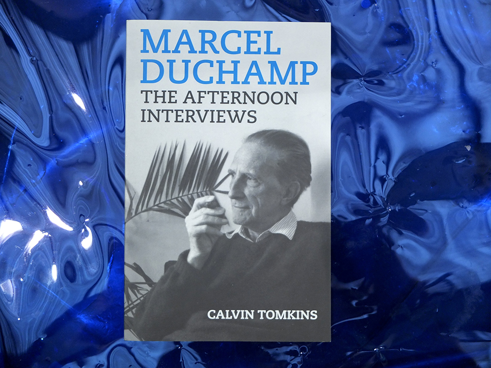DUCHAMP, Marcel; TOMKINS, Calvin - Marcel Duchamp: The Afternoon Interviews
