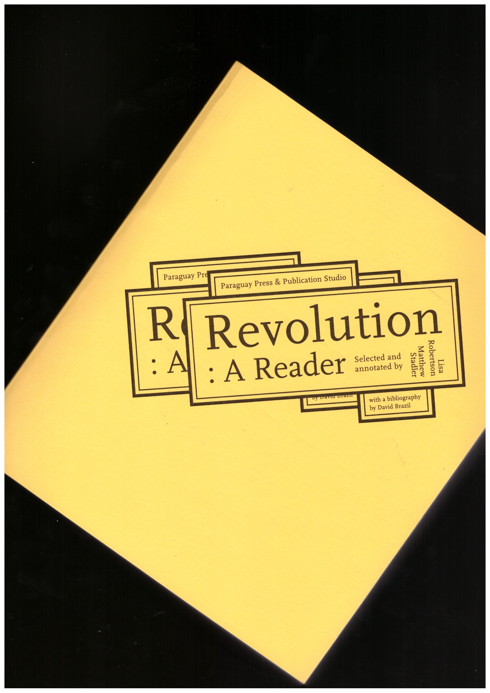 ROBERTSON, Lisa; STADLER, Matthew (eds.) - Revolution: A Reader