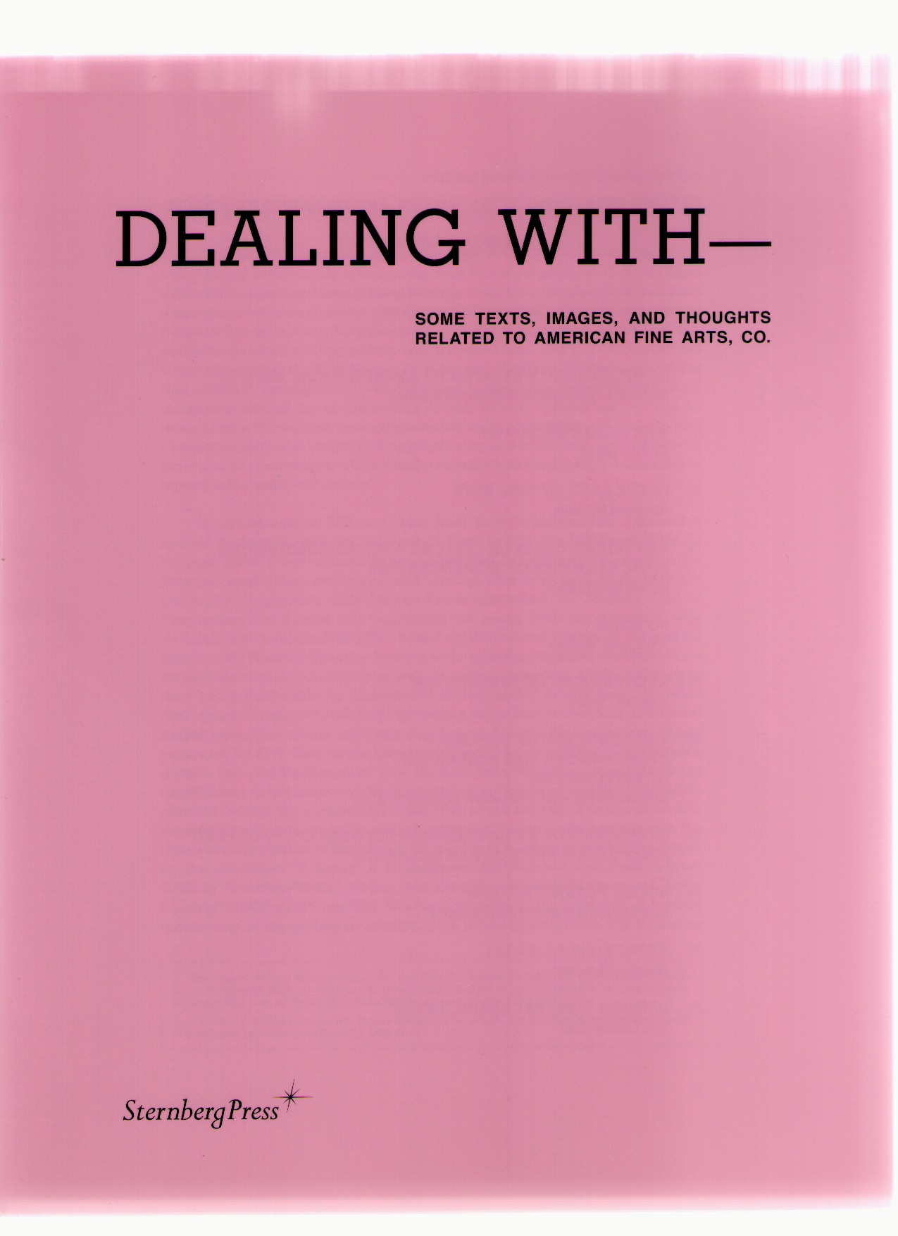 SCHÄFER, Magnus; LOICHINGER, Hannes (eds.) - Dealing with—some texts, images, and thoughts related to American Fine Arts, co.