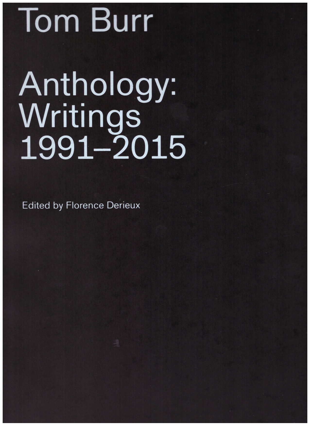 BURR, Tom - Anthology: Writings 1991-2015