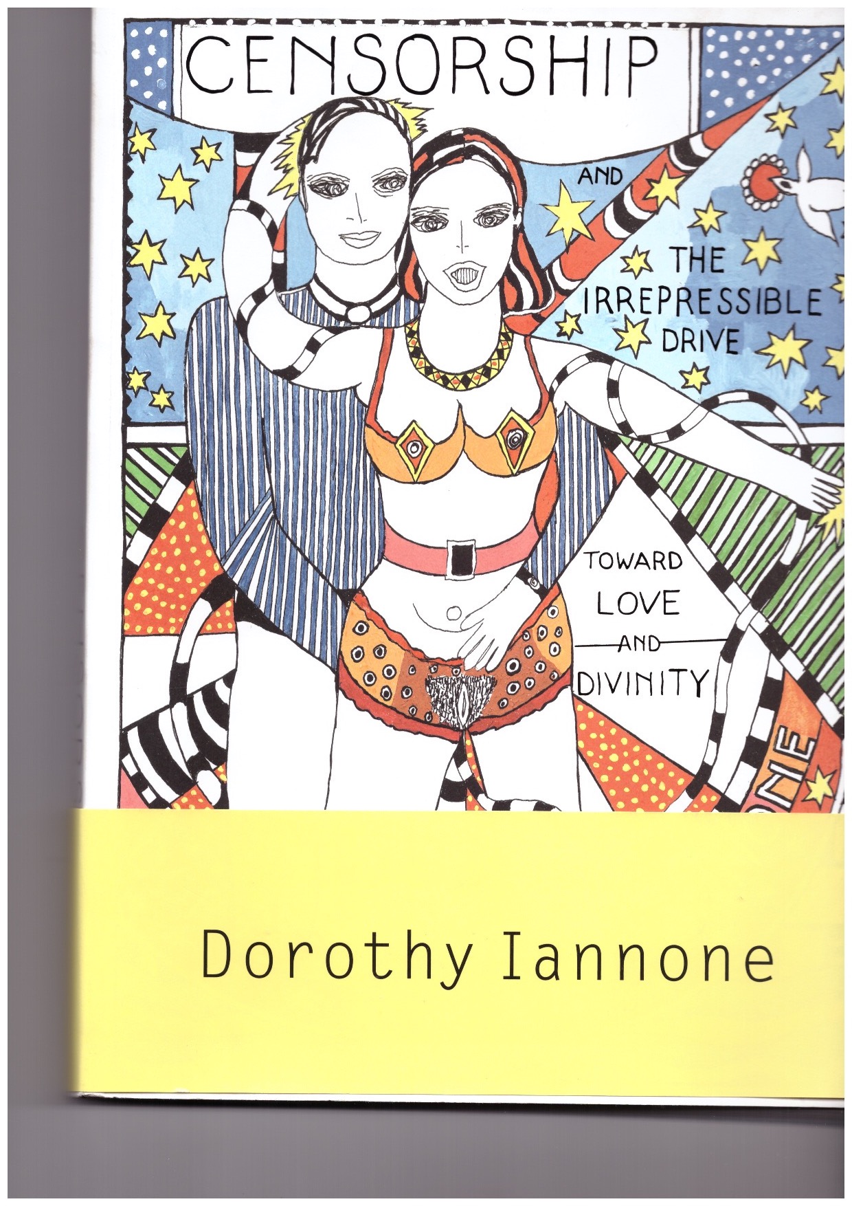 IANNONE, Dorothy - Censorship and The Irrepressible Drive...