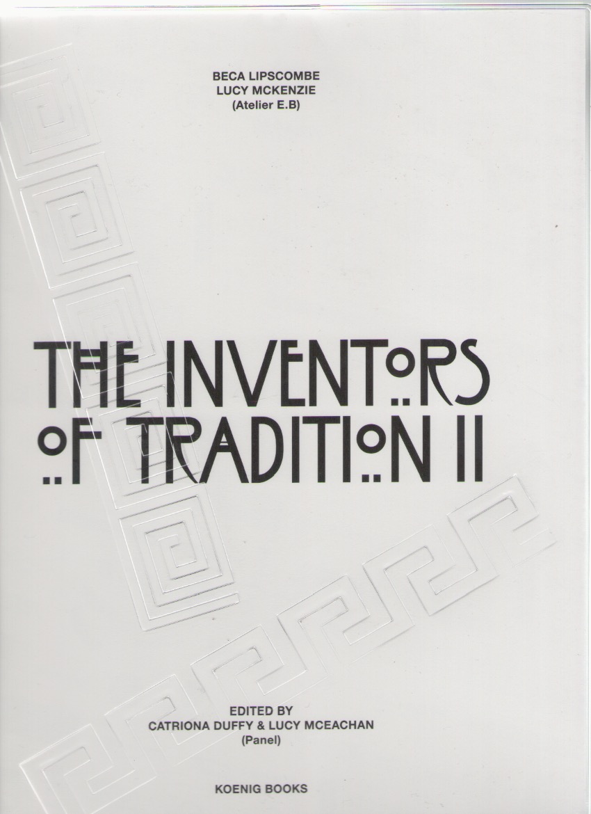LIPSCOMBE, Beca; McKENZIE, Lucy - The Inventors of Tradition II