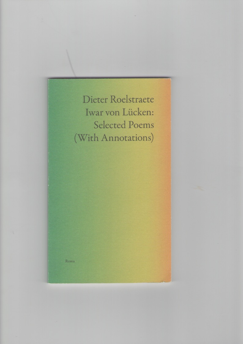VON LÜCKEN, Iwar; ROELSTRAETE, Dieter - Selected Poems (With Annotations)