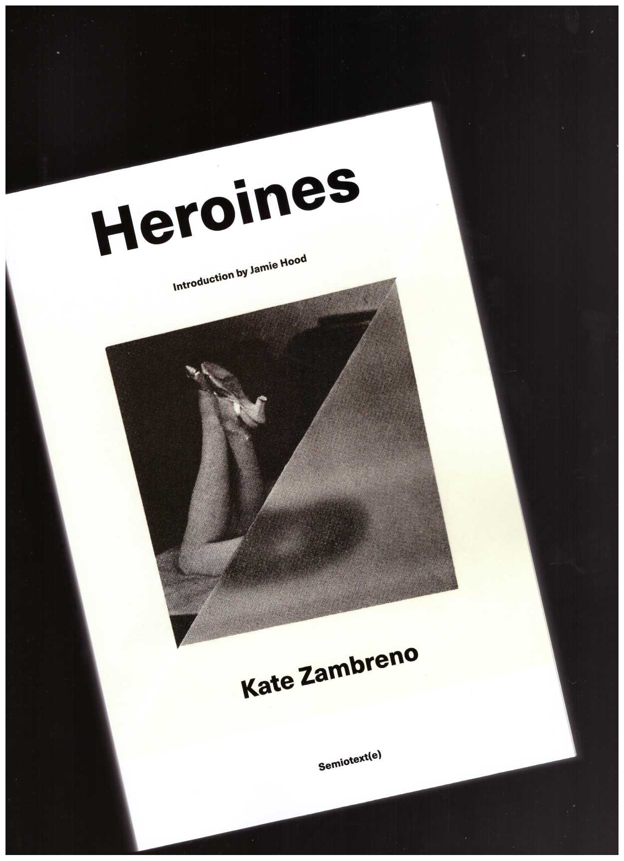 ZAMBRENO, Kate - Heroines