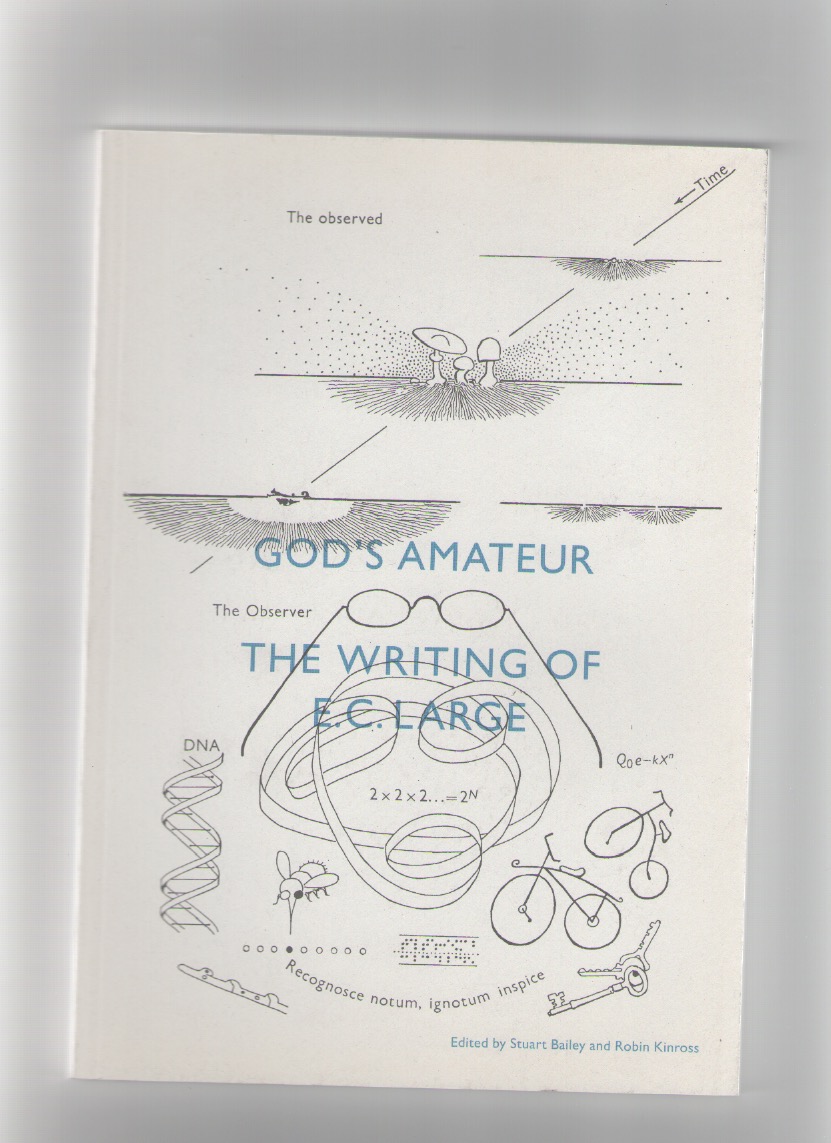 LARGE, E.C - God's amateur. The writings of E.C. Large
