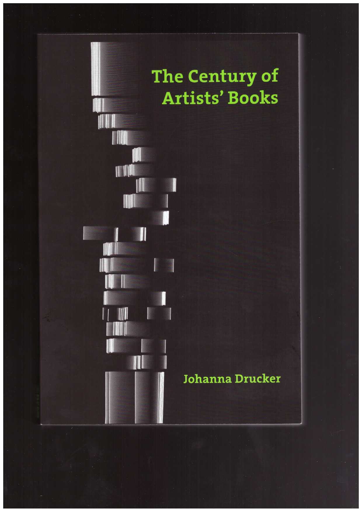 DRUCKER, Johanna - The century of artists’ books