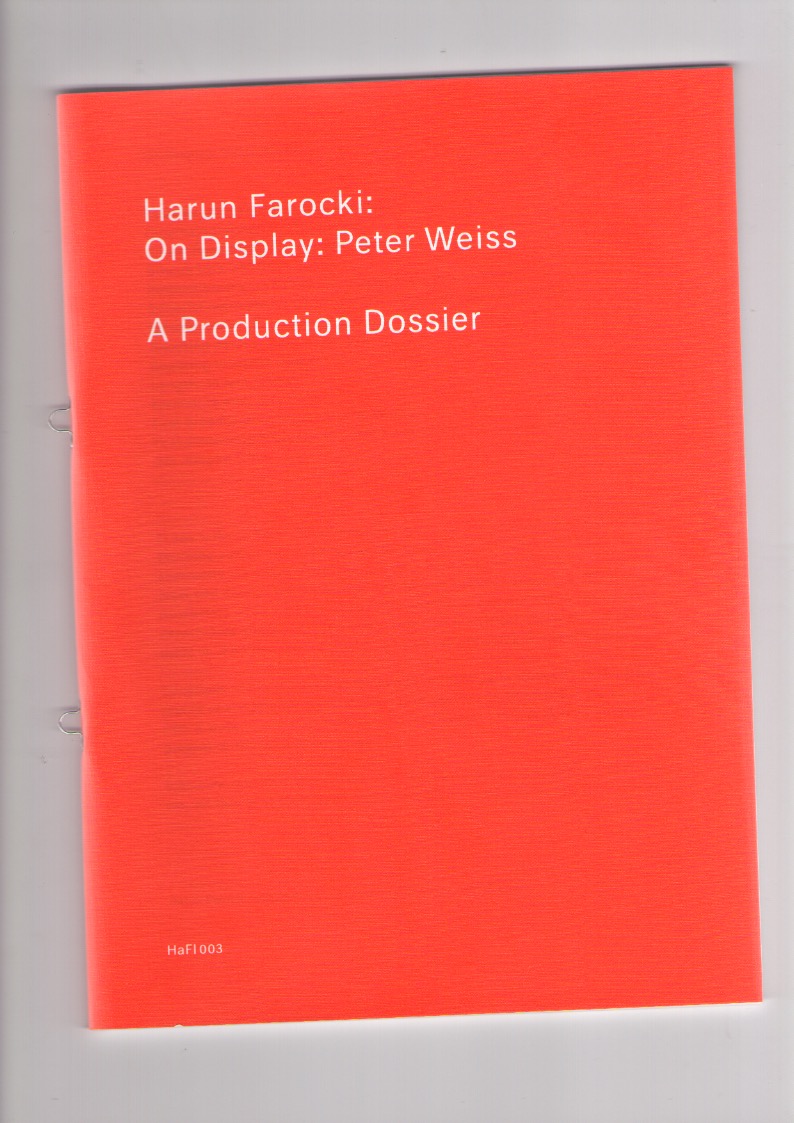 FAROCKI, Harun - On Display: Peter Weiss. A Production Dossier / Zur Ansicht: Peter Weiss. Dossier zur Produktionsgeschichte