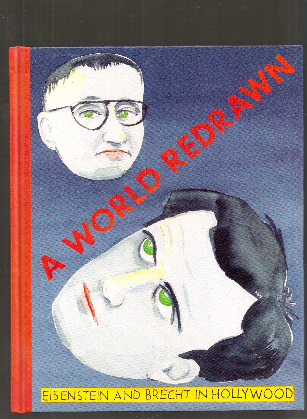 BELOFF, Zoé - A World Redrawn. Eisenstein And Brecht in Hollywood