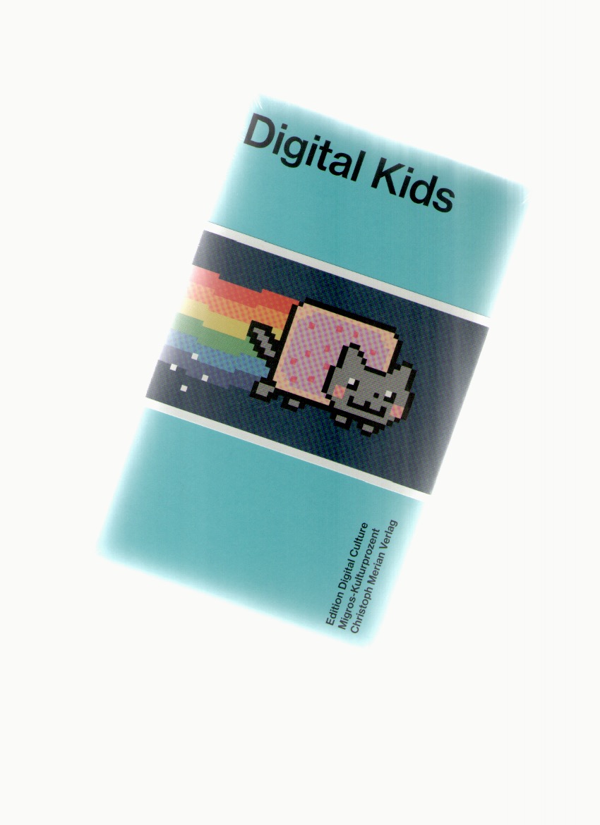 LANDWHER, Dominic (ed.) - Digital Kids. Edition Digital Culture 4