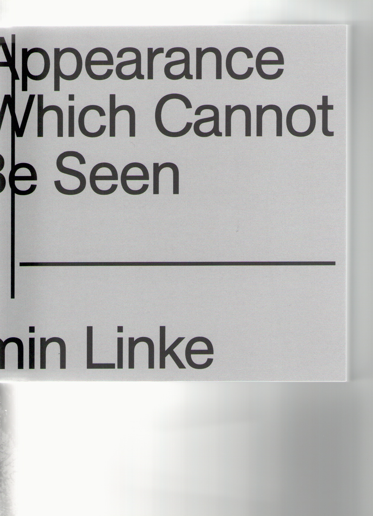 LINKE, Armin - The Appearance of That Which Cannot Be Seen