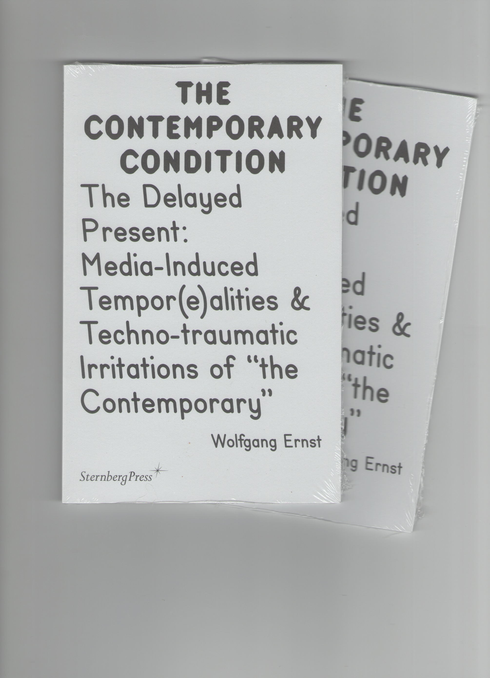 ERNST, Wolfgang - The Contemporary Condition. The Delayed Present Media-Induced Tempor(e)alities & Techno-traumatic Irritations of “the Contemporary”