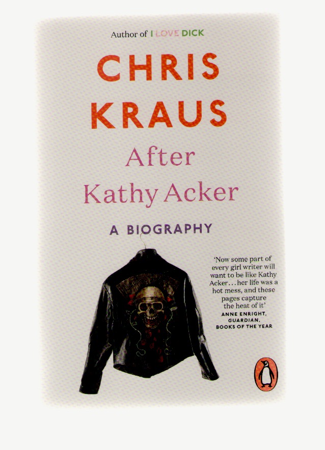 KRAUS, Chris - After Kathy Acker