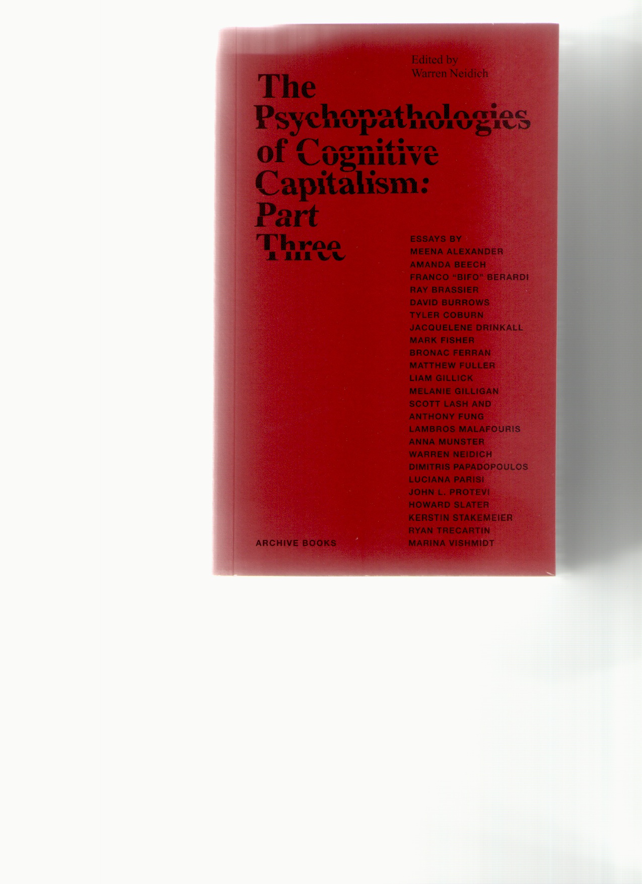 NEIDICH, Warren (ed.) - The Psychopathologies of Cognitive Capitalism. Part Three