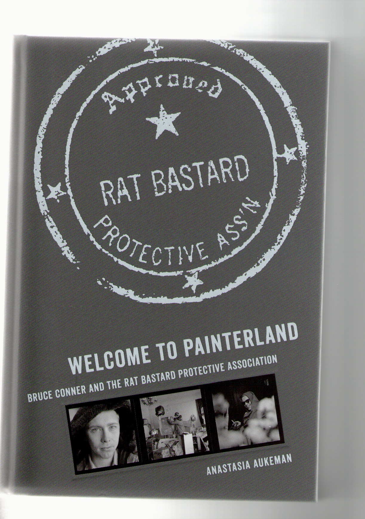CONNER, Bruce; AUKEMAN, Anastasia (author) - Welcome to Painterland. Bruce Conner and the Rat Bastard Protective Association