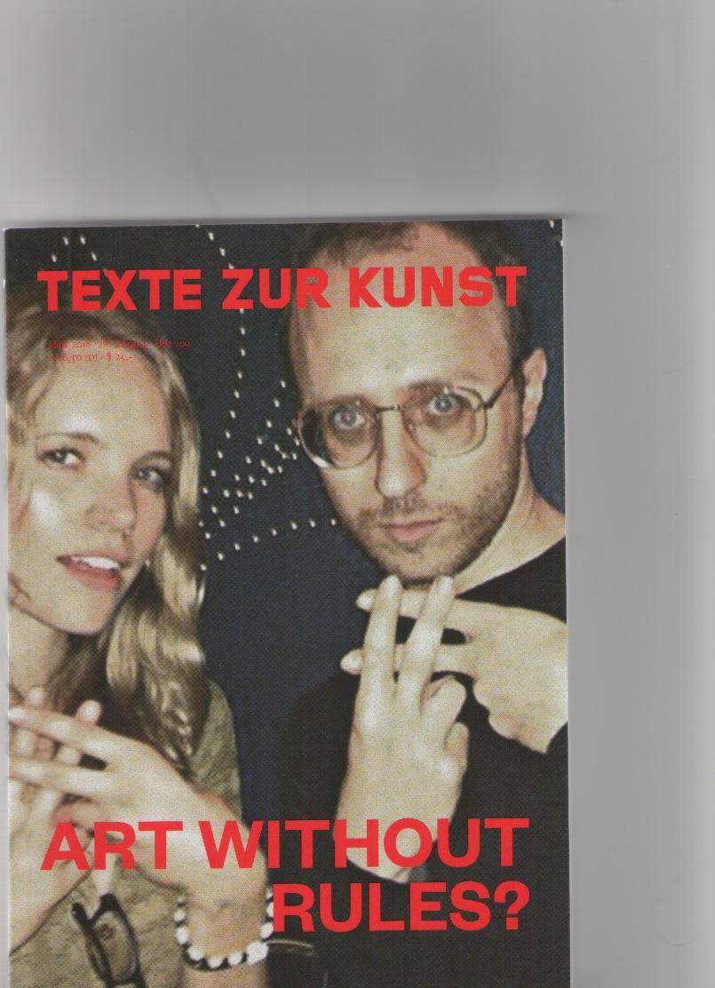 TEXTE ZUR KUNST (ed.) 	 - Texte Zur Kunst 28/109 (Mar. 2018) Art Without Rules?