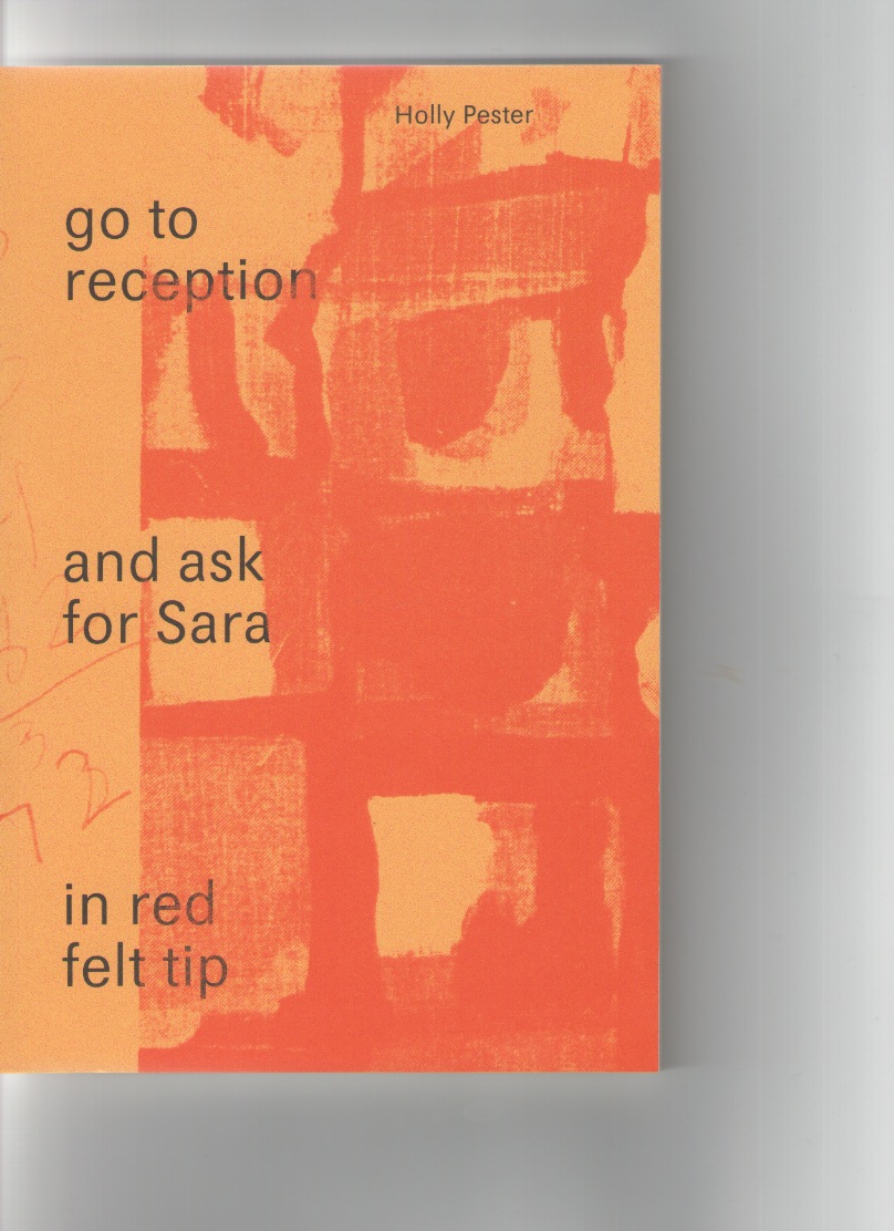 PESTER, Holly - Go to reception and ask for Sara in red felt tip