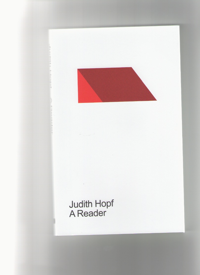 GRITZ, Anna (ed.) - Judith Hopf. A Reader