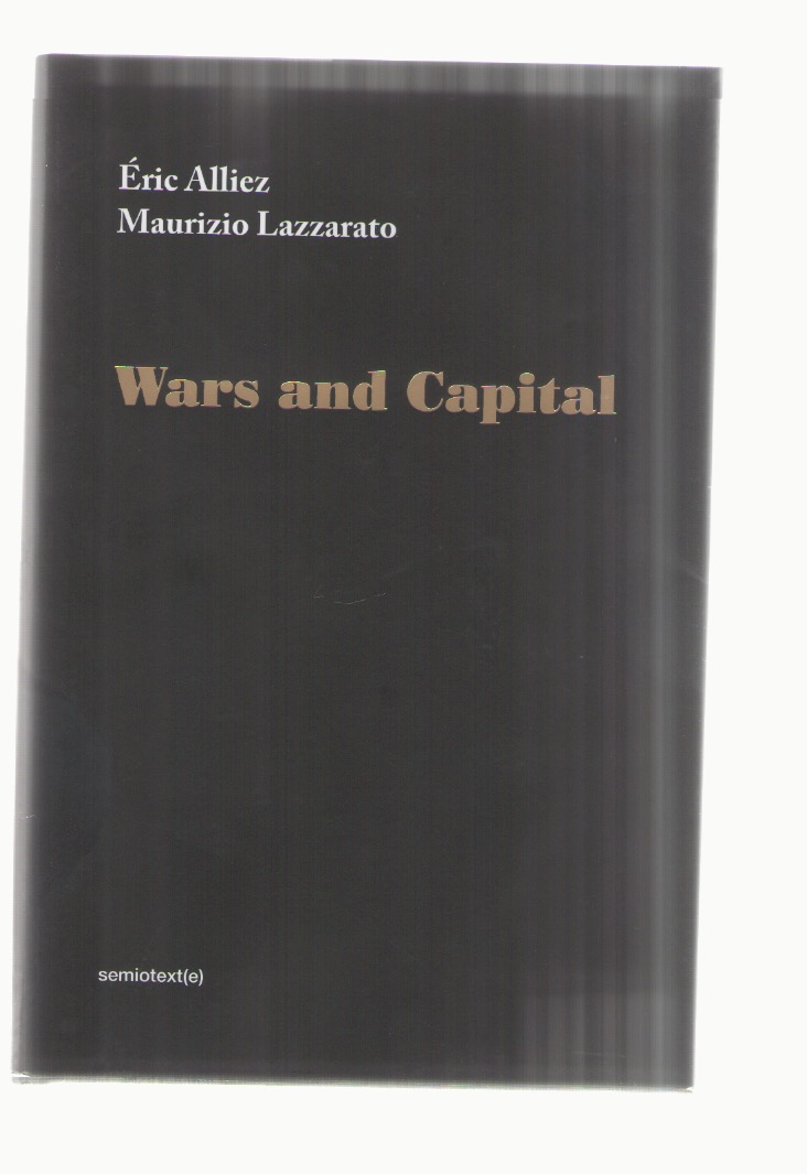 ALLIEZ, Éric; LAZZARATO, Maurizio - Wars and Capital