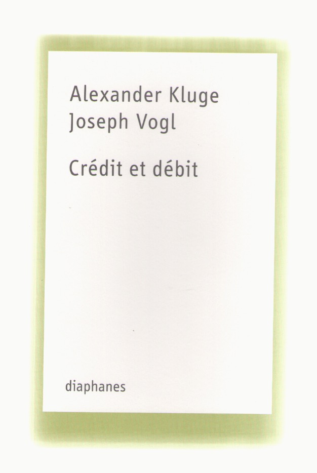 KLUGE, Alexander; VOLG, Joseph - Crédit et débit