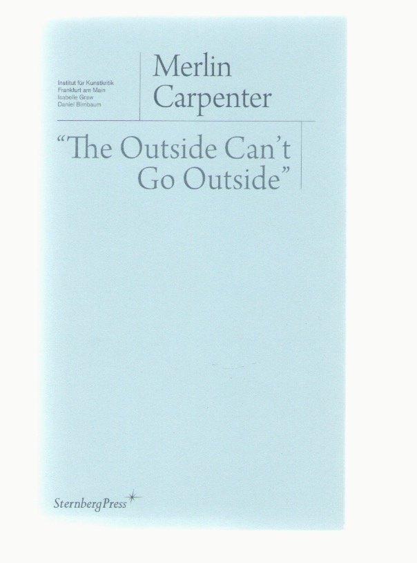 CARPENTER, Merlin - “The Outside Can’t Go Outside”