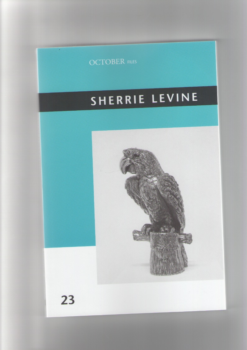LEVINE, Sherrie; SINGERMAN, Howard (ed.) - October Files 23: Sherrie Levine