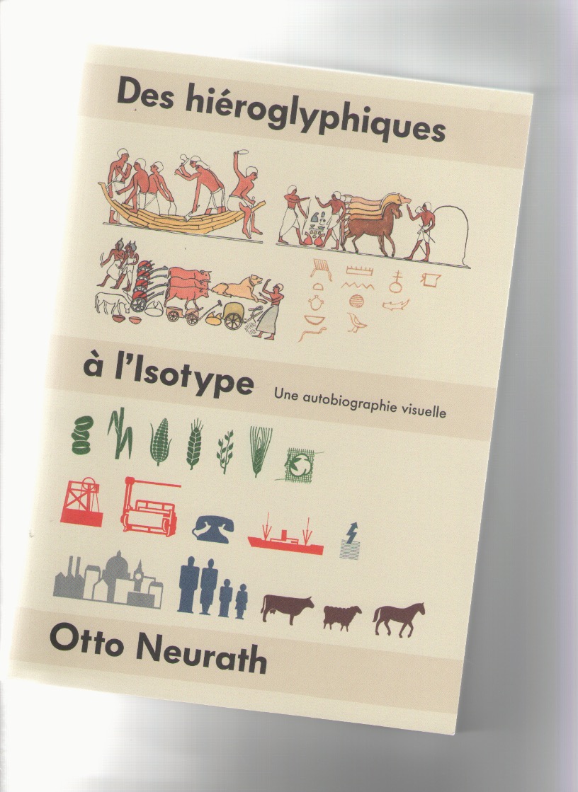 NEURATH, Otto - Des hiéroglyphiques à l’Isotype. Une autobiographie visuelle