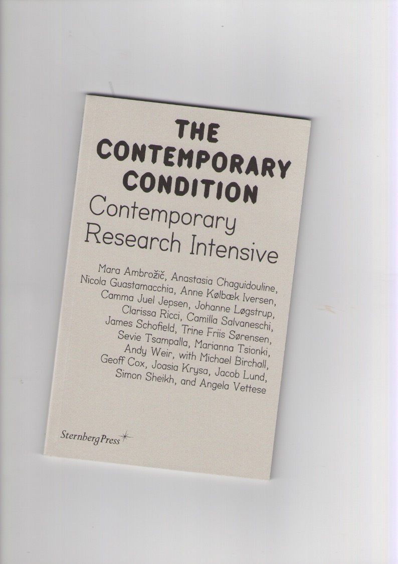COX, Geoff; LUND, Jacob (eds.) - The Contemporary Condition. Contemporary Research Intensive