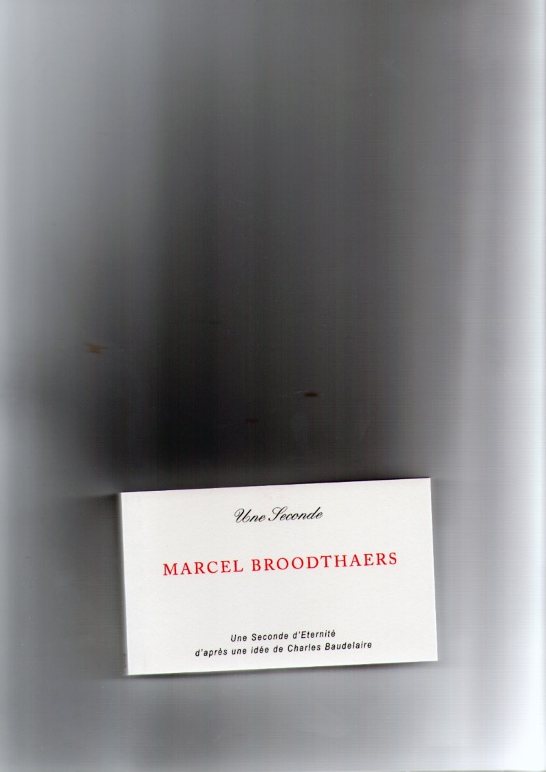 BROODTHAERS, Marcel - Une Seconde d'Eternité (d'après une idée de Charles Baudelaire)