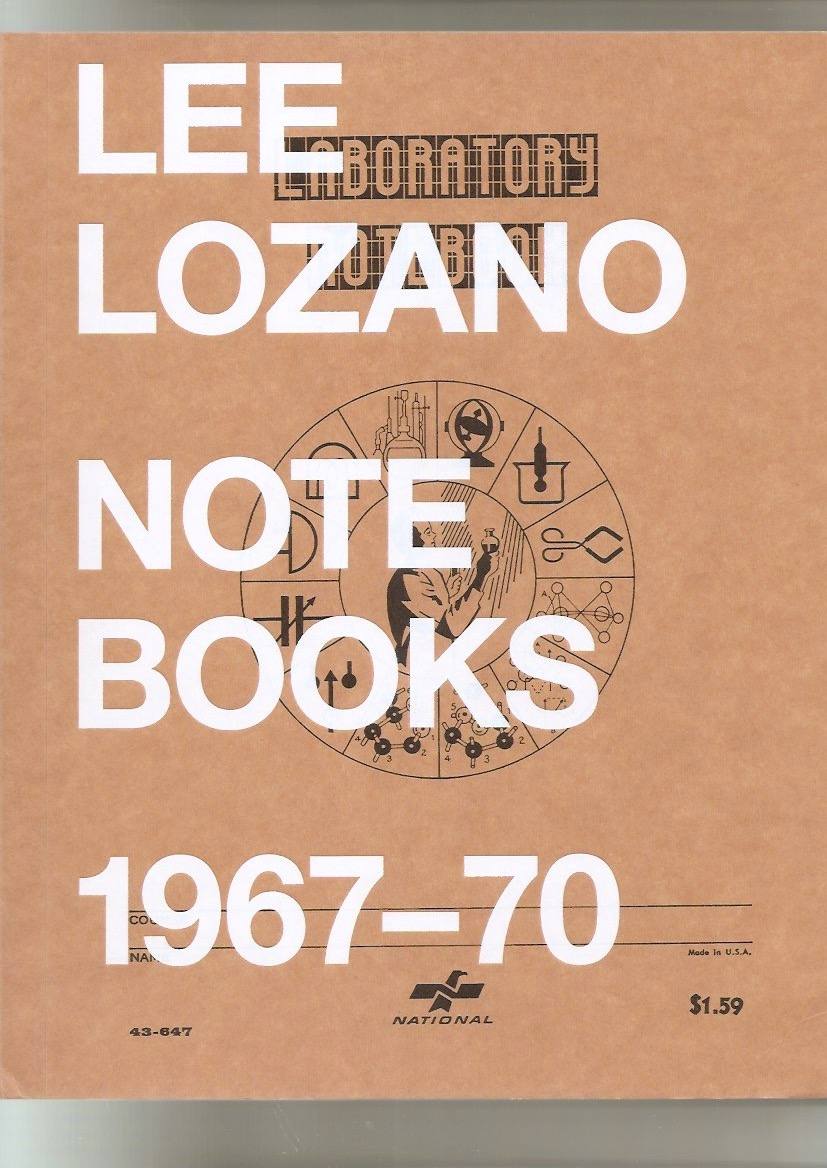 LOZANO, Lee - Lee Lozano: Notebooks 1967–70