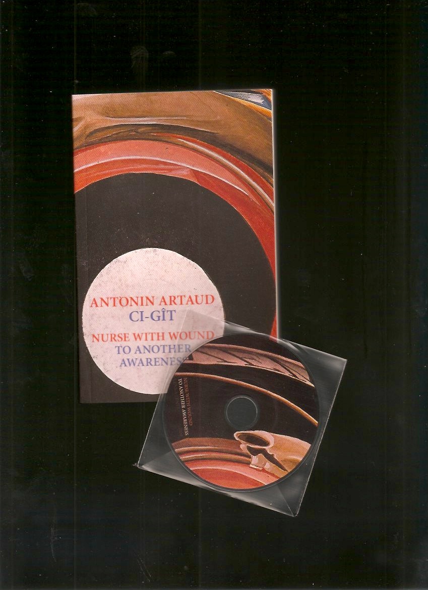 ARTAUD, Antonin; NURSE WITH WOUND - Ci-gît / To Another Awareness