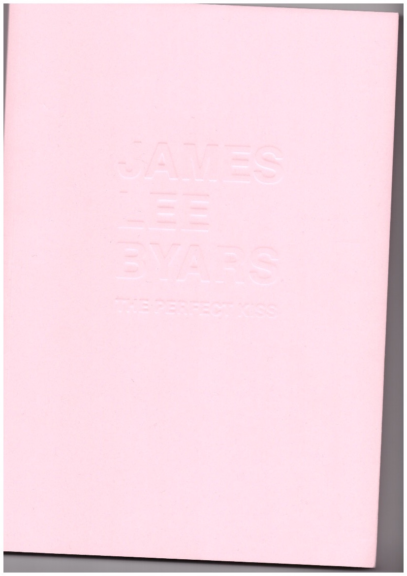 LEE BYARS, James - The Perfect Kiss