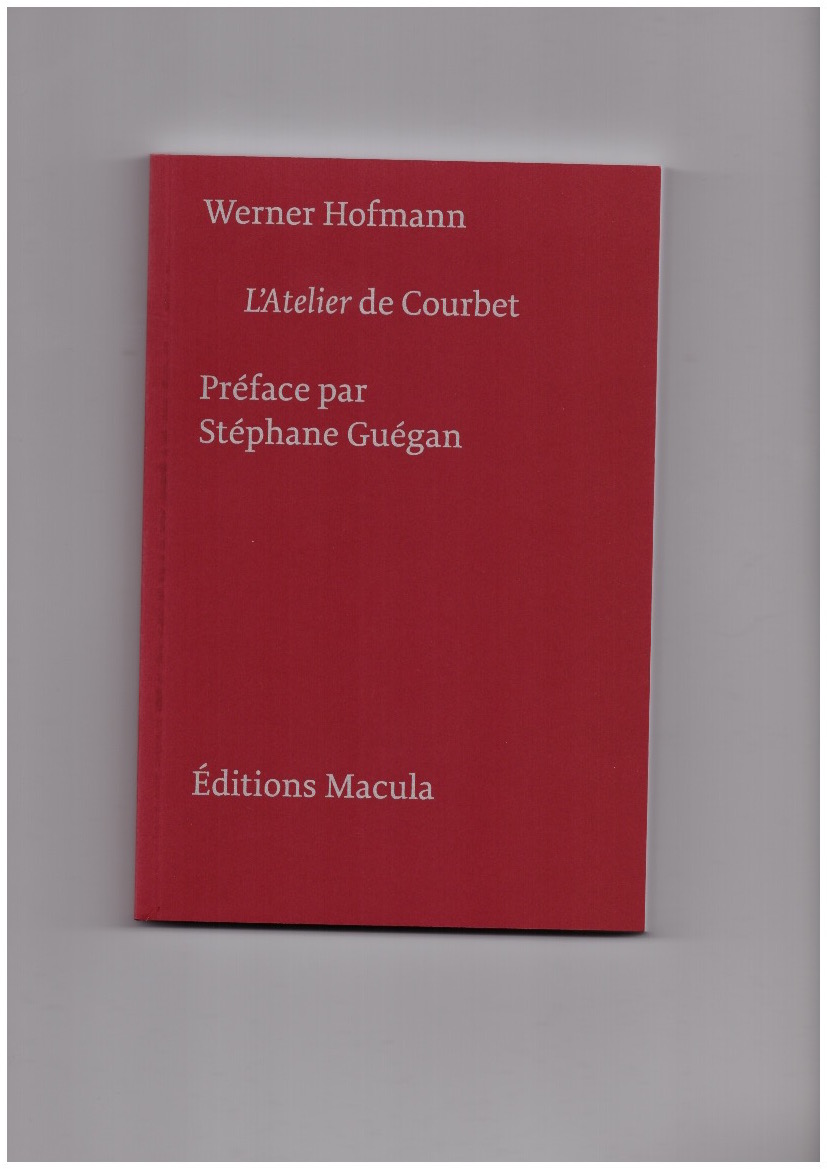 HOFMANN, Werner; GUÉGAN, Stéphane - L’Atelier de Courbet