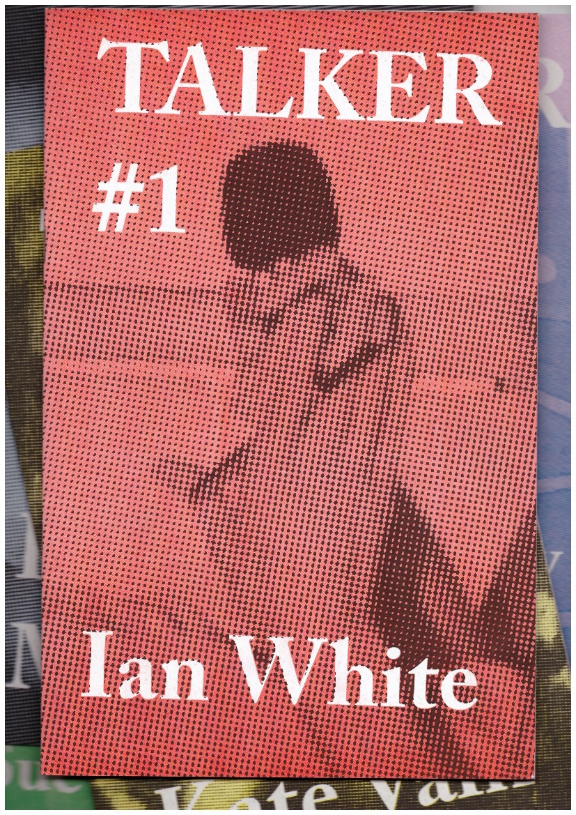 WHITE, Ian; BAILEY, Giles (ed.) - Talker #1: Ian White