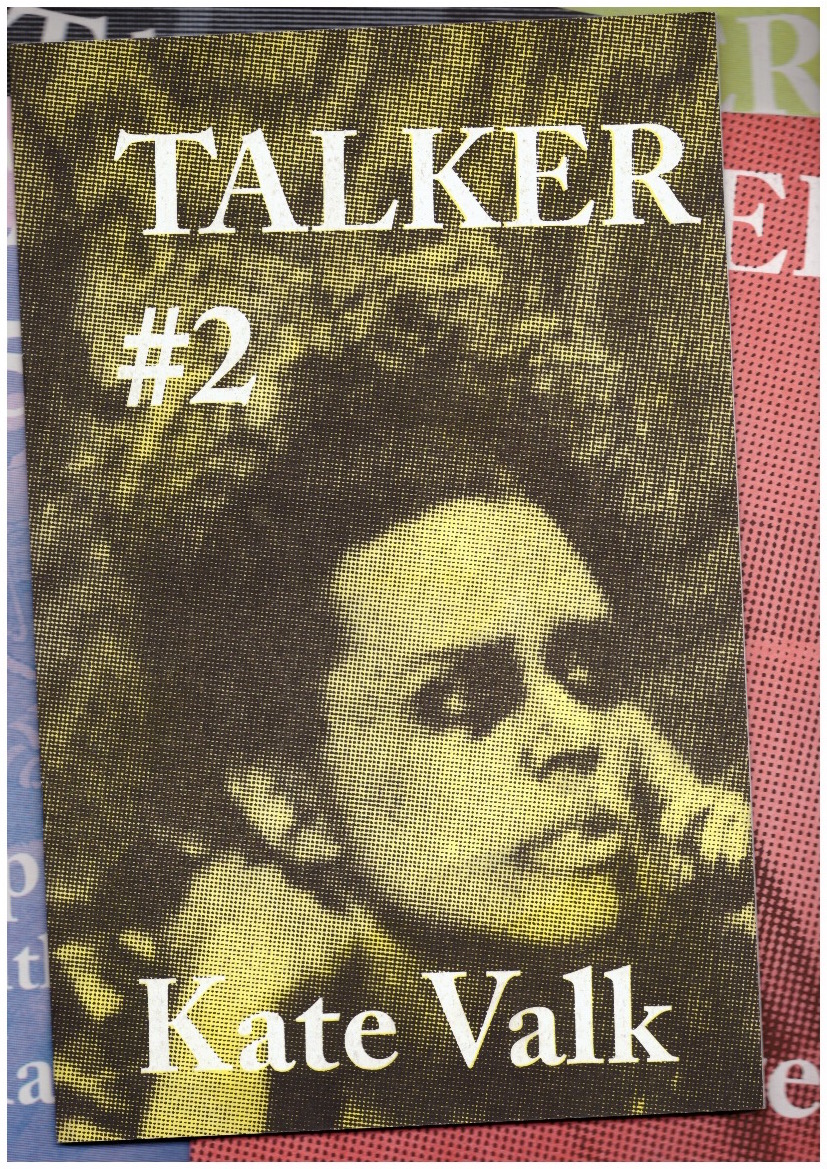 VALK, Kate; BAILEY, Giles (ed.) - Talker #2: Kate Valk