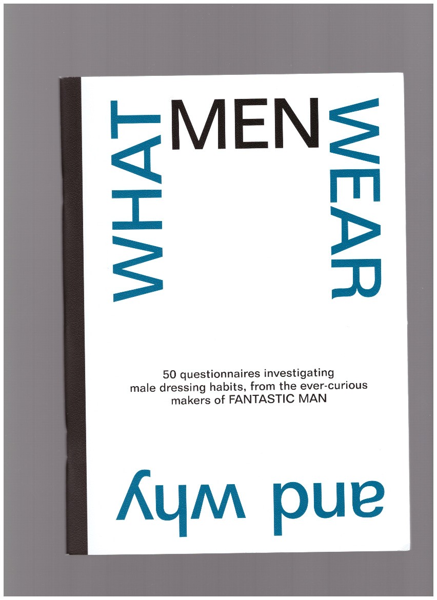 HAWORTH, Eliot; JONKERS, Gert (eds.) - What men wear and why