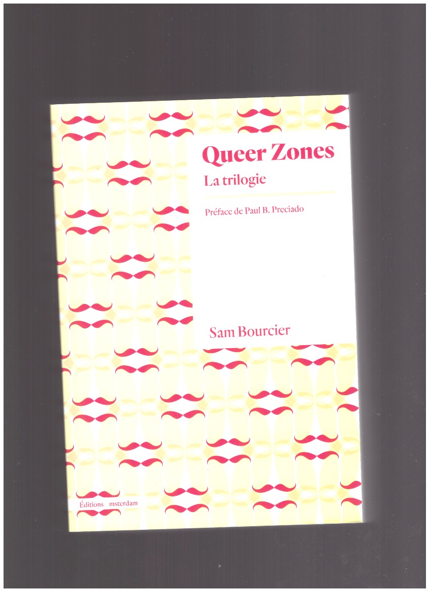 BOURCIER, Sam - Queer Zones. La trilogie