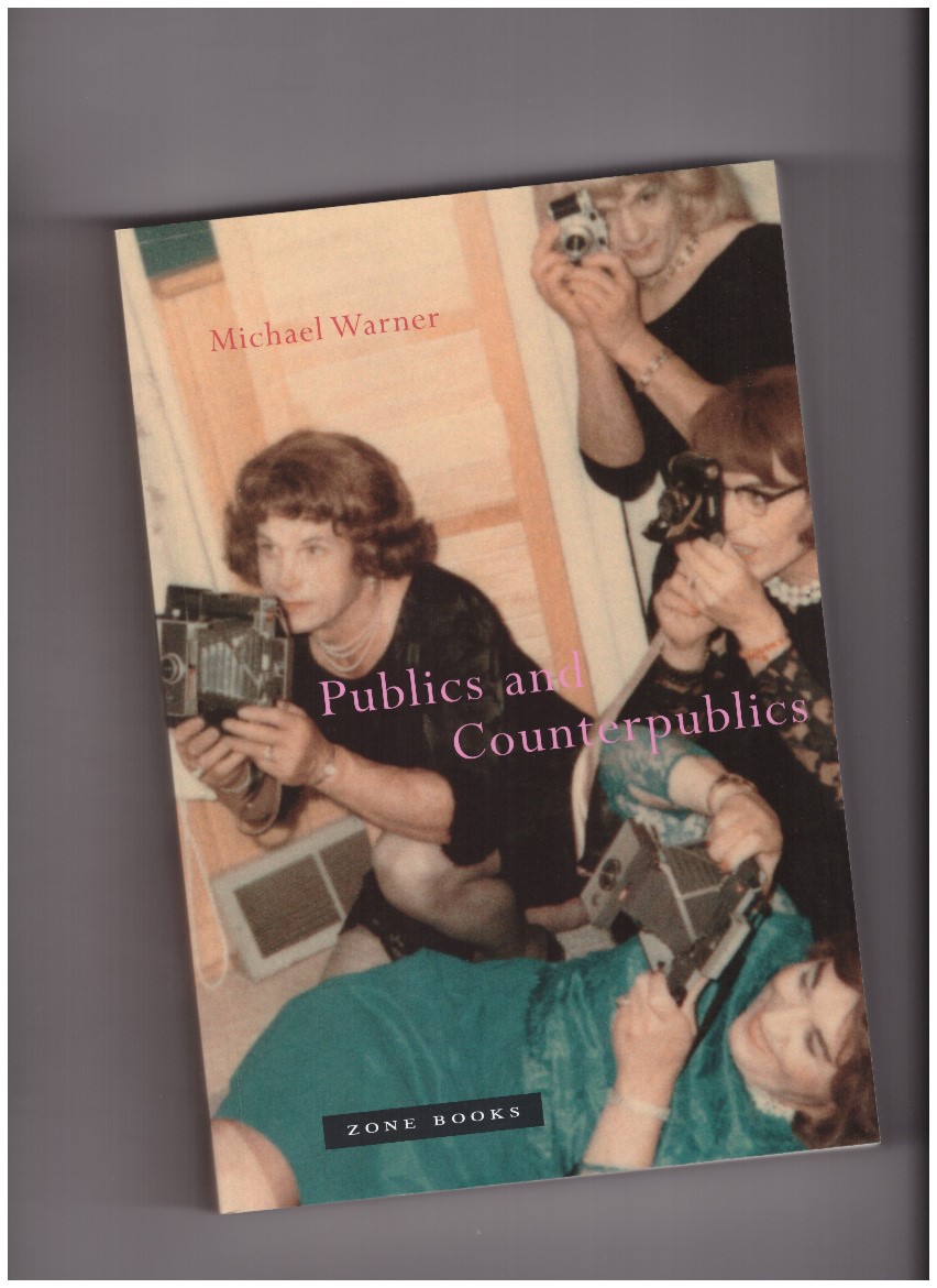 WARNER, Michael - Publics and Counterpublics