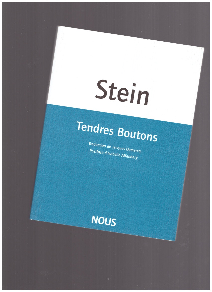 STEIN, Gertude - Tendres boutons