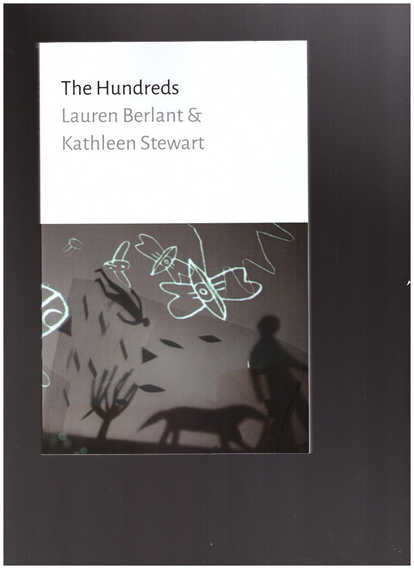 BERLANT, Lauren; STEWART, Kathleen - The Hundreds