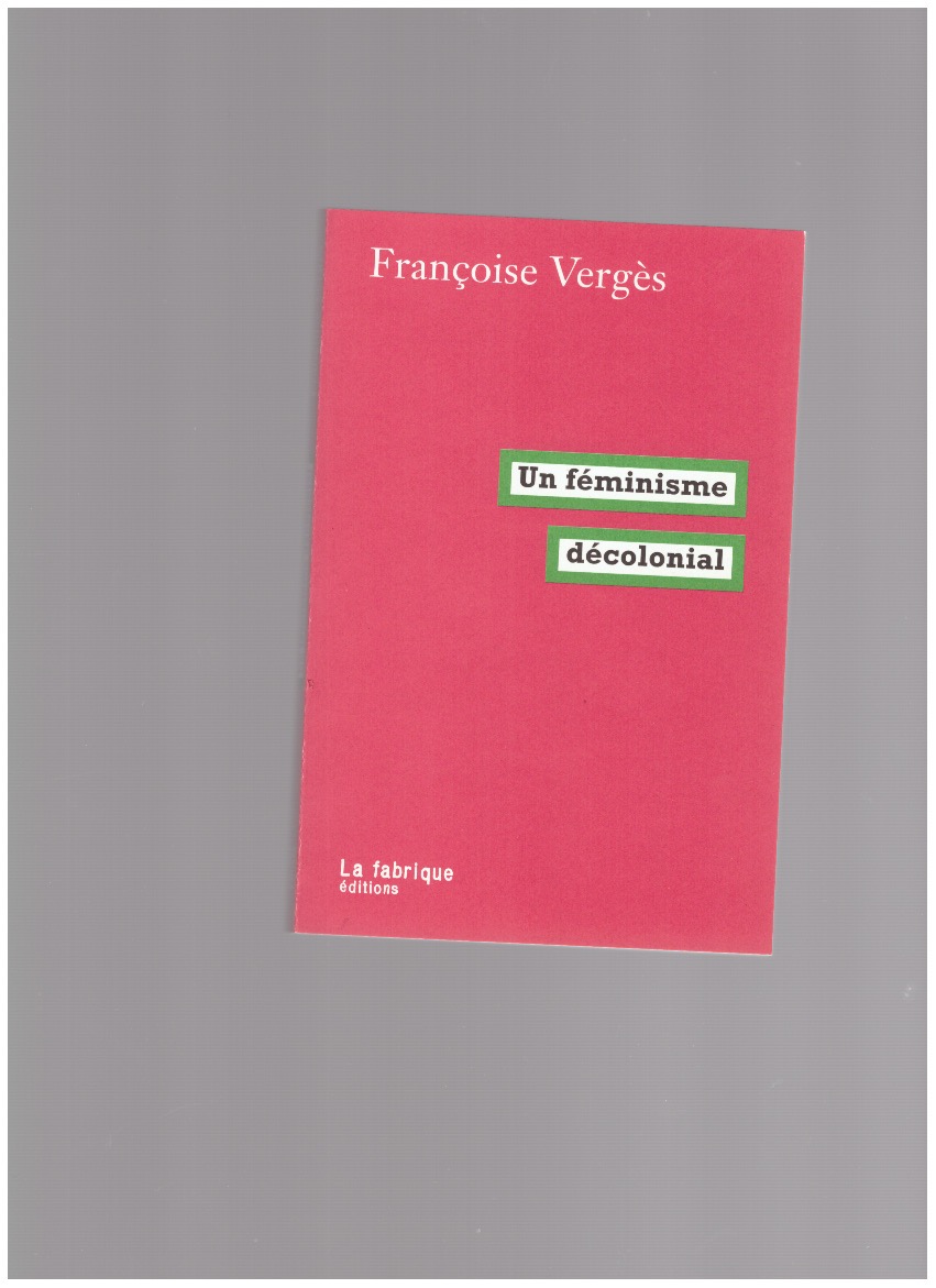 VERGÈS, Françoise - Un féminisme décolonial