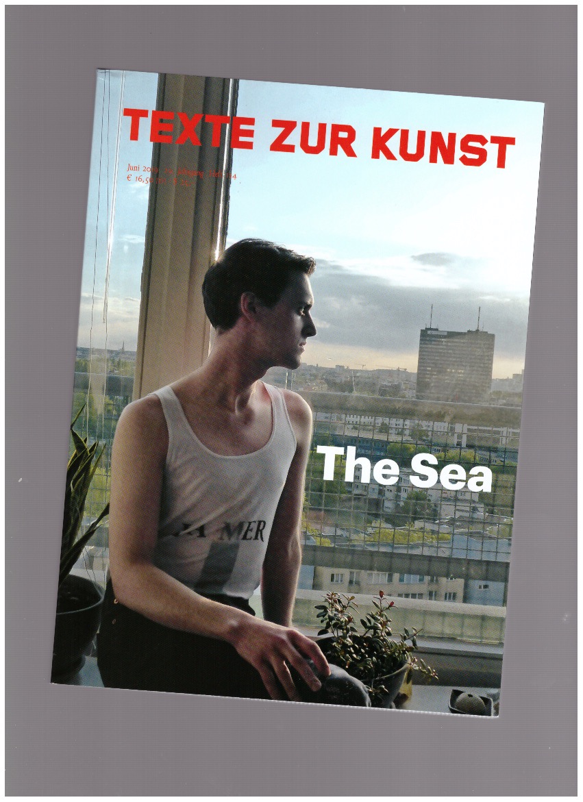 TEXTE ZUR KUNST (ed.) - Texte Zur Kunst 29/114 (Jun. 2019) The Sea