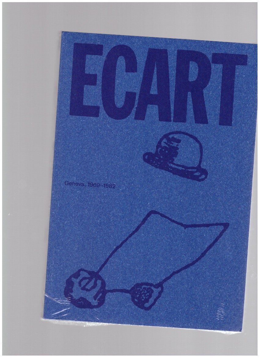 BOVIER, Lionel; CHERIX, Christophe (eds.) - Ecart. Geneva, 1969-1982 (English edition)